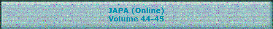 JAPA (Online)
Volume 44-45